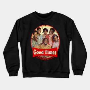 Good Times Vintage Crewneck Sweatshirt